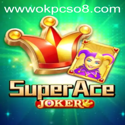 Unveiling SuperAceJoker: A Thrilling Adventure with OkPcso